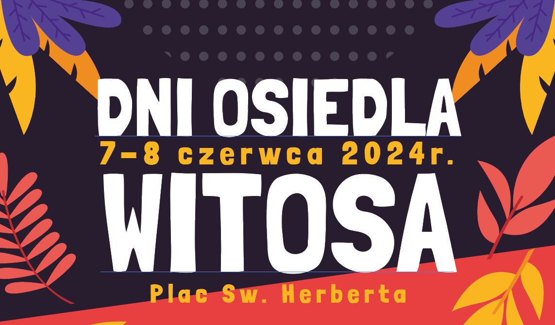 Grafika z palmami i kolorowym tłem. Na grafice napis: Dni osiedla Witosa 7 - 8 czerwca 2024 Plac św. Herberta
